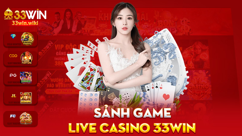 Live Casino 33Win – Dealer xinh như mộng, bài chia không trật phát nào