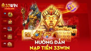 Nạp tiền 33Win – Nhanh như chớp, dễ như bẻ bánh tráng