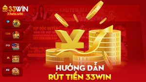 Rút tiền 33Win – Tiền về lẹ như shipper quen
