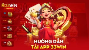 Tải app 33Win – Nhẹ như gió Lào, mạnh như bò tót
