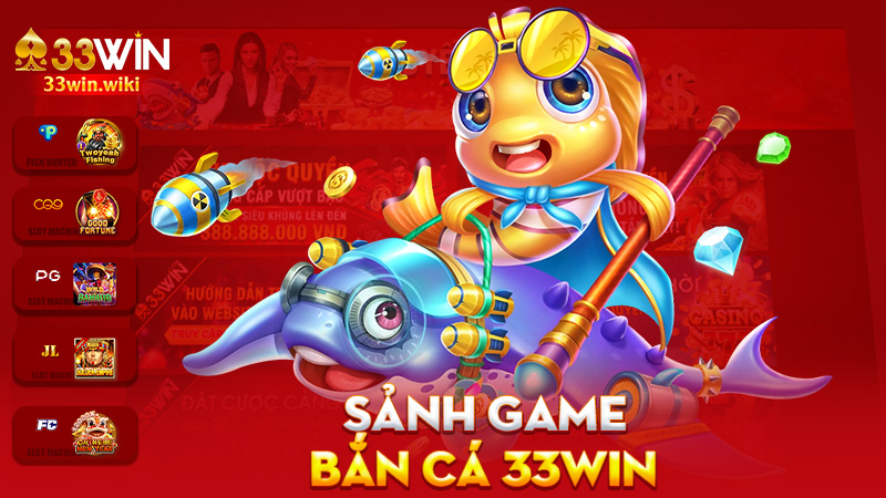 Bắn cá 33Win – Vừa chơi vừa chill, xu về tới tấp