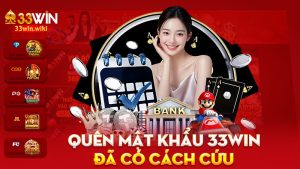 Quên mật khẩu 33Win – Đừng khóc, đã có cách cứu