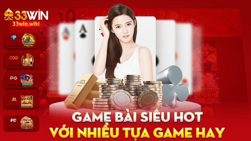 Game bài siêu HOT với nhiều tựa game hay